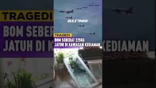 TRAGEDI | Jet Pejuang “Tidak Sengaja” Jatuhkan Bom Di Tempat Awam