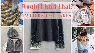 Will I Knit That? | Knitting Pattern Hot Takes