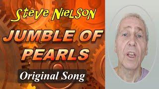 ORIGINAL SONG Jumble Of Pearls MUSIC VIDEO With Lyrics STEVE NIELSON