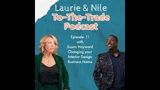 To-The-Trade Episode: 11 with Susan Hayward Changing your Interior Design Business Name