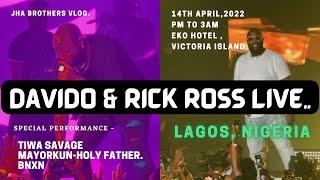 Davido | Rick Ross Live In Lagos| Mayorkun| Tiwa Savage| BNXN| Easter 2022 | Victoria Island