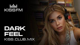 DARK FEEL – KISS.CLUB.MIX | KISS FM Podcast (Afro House DJ Mix)