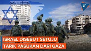 Israel Disebut Setuju Tarik Pasukan dari Gaza, Perang Berakhir?