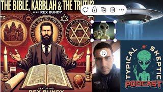 The Bible, Kabbalah & The Council of Nicaea | Rex Bundy on Typical Skeptic Podcast # 1847