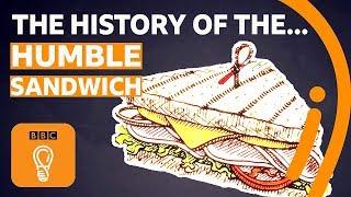 A brief history of the humble sandwich | Episode 5 | BBC Ideas