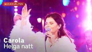 Carola - Helga natt / Musikhjälpen 2023