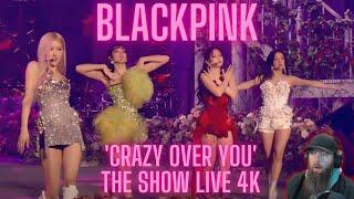 BLACKPINK - 'Crazy Over You' The Show Live 4K MUSIC VIDEO REACTION!