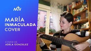 María Inmaculada (Lucía Poveda) Cover de Adela González