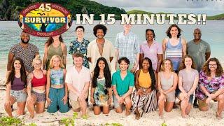 Survivor 45 In 15 Minutes!