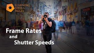 Frame Rates and Shutter Speeds