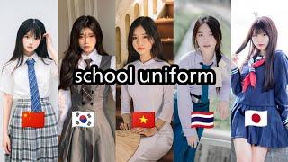 [ SCHOOL UNIFORM ] China, Thailand, South Korea, Japan, Vietnam.