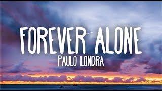 Paulo Londra - Forever Alone (Lyrics)