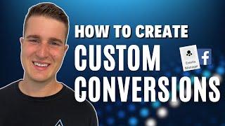 How To Create Facebook Custom Conversions