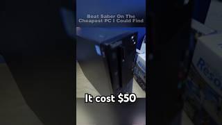 Beat Saber On The Cheapest PC I Could Find