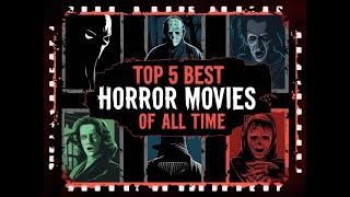 Top 5: BEST HORROR MOVIES OF ALL TIME