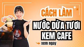Hướng Dẫn Cách Làm Công Thức Pha Chế Nước Dừa Tươi Kem Cafe | #vinbar #recipe