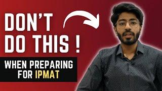 Don’t do these 5 things while preparing for IPMAT 2023 | IPM 2023 | JIPMAT | IPM Indore | IPM Rohtak