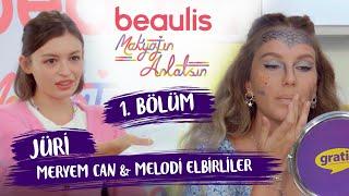 JÜRİLER BİLE ŞOK!  Beaulis Makyajın Anlatsın 1. Bölüm! W Meryem Can & Melodi Elbirliler