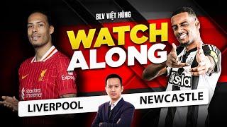  LIVE LIVERPOOL VS NEWCASTLE - CHUNG KẾT LEAGUE CUP | BLV Việt Hùng