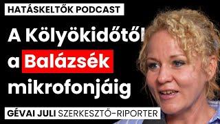 „Én majdnem tét nélkül mesélhetek az életemről, Sebestyén Balázsék nem” │ Gévai Juli │ HATÁSKELTŐK