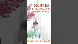 Gốc Bồ Đề Bài Hát Về Tổng Bí Thư Nguyễn Phú Trọng