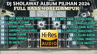 DJ SHOLAWAT FULL BASS HOREG COCOK BUAT CEK SOUND HAJATAN.