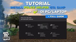 TUTORIAL INSTALL POLICE HELPER (AUTO RP) || FULL GUIDE || GTA SAMP PC/LAPTOP !!!