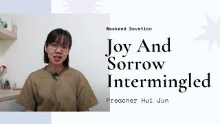 Weekend Devotion: Joy And Sorrow Intermingled