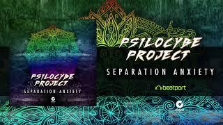 Psilocybe Project - Separation Anxiety
