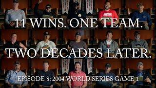 11 Wins. One Team. Two Decades Later. | Episode 8: 2004 World Series Game 1