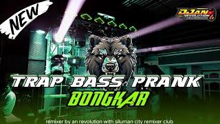 DJ TRAP BASS PRANK || BONGKAR BASS BLAYER || DJ  AN REVOLUTION