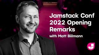 Jamstack Conf 2022: Opening Remarks with Matt Biilmann