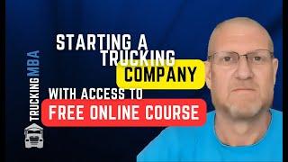 Learn How to Start a Trucking Company in 2023 with this free online course