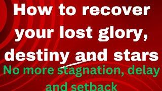 How to recover your lost glory, destiny and star