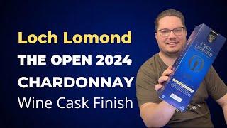 Loch Lomond The Open 2024 Chardonnay Wine Cask Finish Verkostungsvideo #lochlomond #theopen