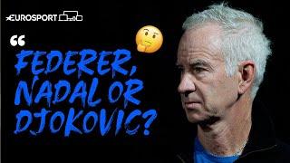 John McEnroe On The GOAT Debate In Tennis | Eurosport Tennis