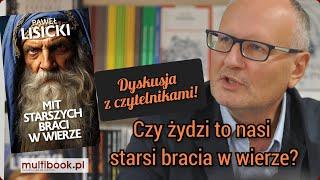 Paweł Lisicki: dyskusja z czytelnikami o książce "Mit starszych braci w wierze"