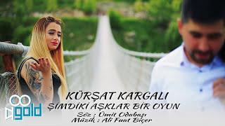 KÜRŞAT KARGALI - ŞİMDİKİ AŞKLAR BİR OYUN