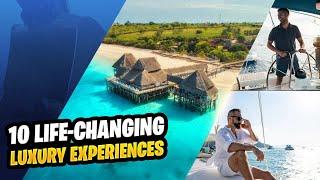 10 Life Changing Luxury Experiences to Try in 2023