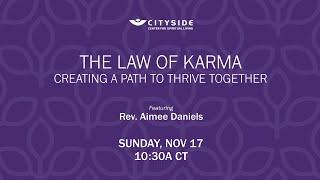 The Law of Karma: Creating a Path to Thrive Together - Rev. Aimee Daniels