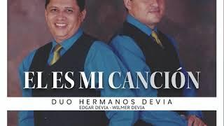 El Es Mi Canción - Duo Clásico Los Hermanos Devia