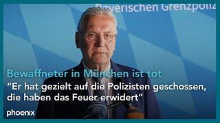 Schusswechsel in München: Bayerns Innenminister Joachim Herrmann (CSU) bestätigt Tod des Bewaffneten