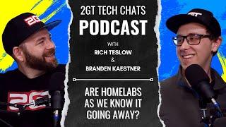 Are #homelabs as we know it going away? - Tech Chats