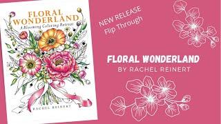 FLORAL WONDERLAND By RACHEL REINERT | FLIP THROUGH | Adult Coloring