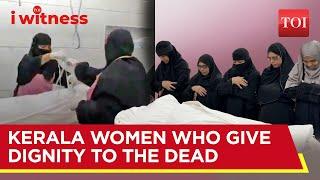 The Final Goodbye: These Women in Kerala Ensure Dignity in Death | I Witness