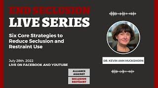 Six Core Strategies to Reduce Seclusion and Restraint Use with Dr. Kevin Ann Huckshorn️