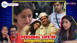 Aishwarya Sharma Discusses About Her Personal Life| Bharti Singh | Haarsh |