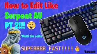 How To Edit Like SerpentAu In Fortnite Part 2! Multi Tile Edit Macro, Become The Fastest Editor