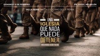 Una iglesia que nada puede detener | Hechos 4:32-5:42 | Pr. Sugel Michelén