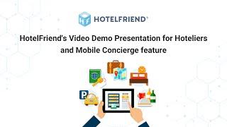 HotelFriend's Video Demo Presentation for Hoteliers and Mobile Concierge feature